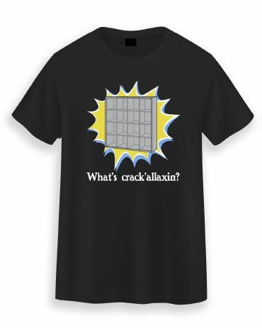 "What's crack'allaxin?" Short Sleeved t-shirt